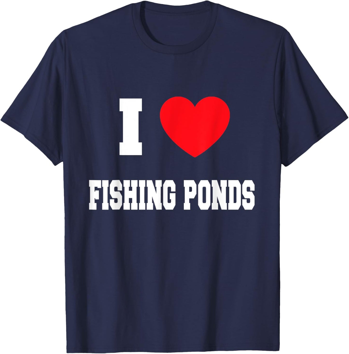 I Love fishing ponds T-Shirt - T-Shirt | Navy