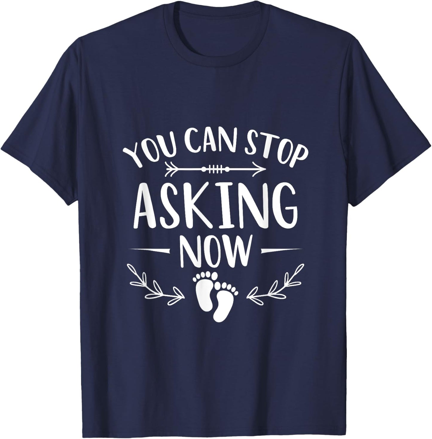You Can Stop Asking Pregnancy Announcement for Grandparents T-Shirt - T-Shirt | Navy