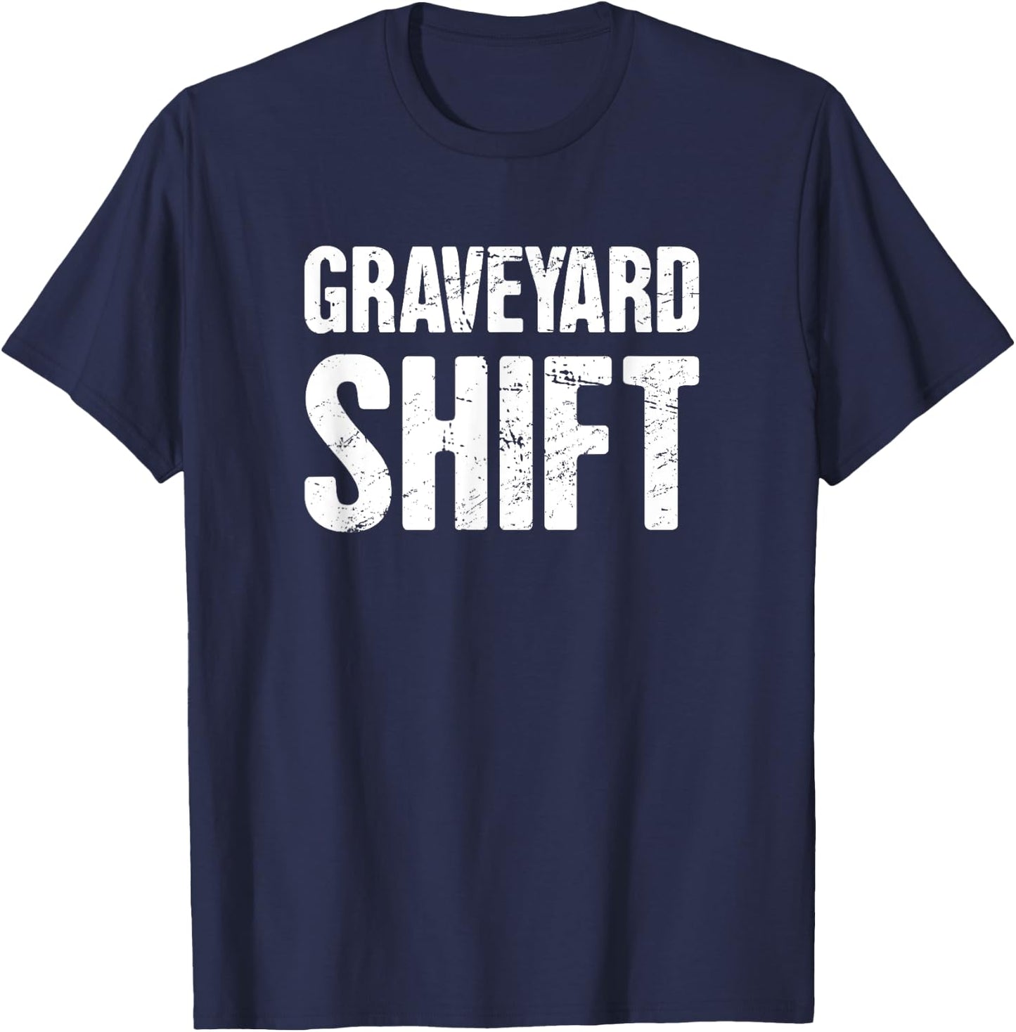 Graveyard Shift / Late Night Shift Worker T-Shirt - T-Shirt | Navy