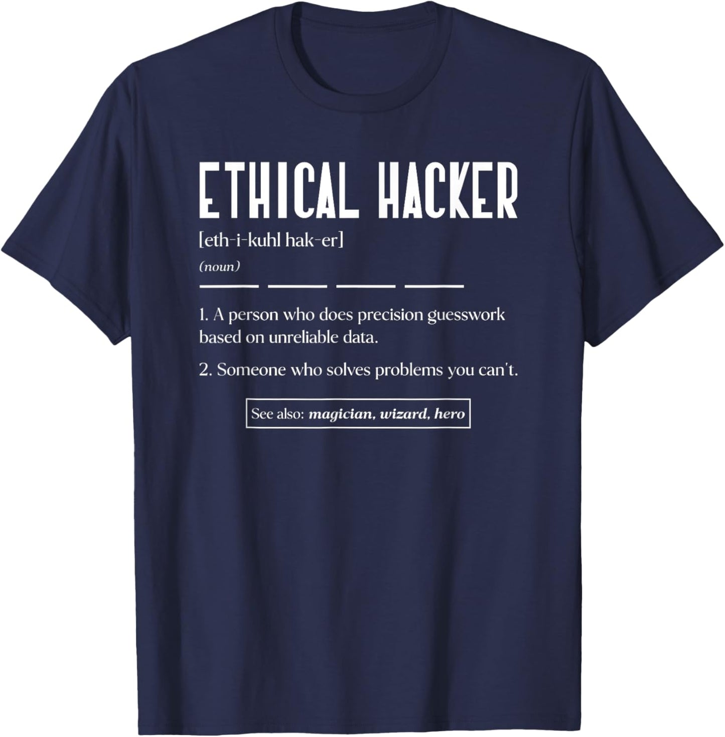 Ethical Hacker Definition White Hat Hacking Cyber Security T-Shirt - T-Shirt | Navy