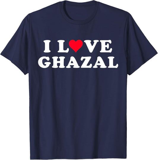 I Love Ghazal Matching Girlfriend & Boyfriend Ghazal Name T-Shirt - T-Shirt | Navy