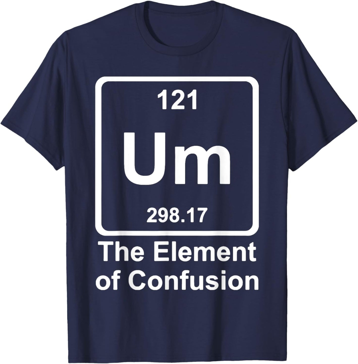 Um The Element Of Confusion T-Shirt - T-Shirt | Navy