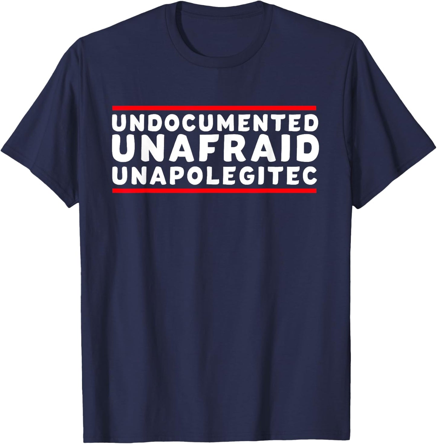 Undocumented UNAFRAID Unapologetic T Shirt FOR T-Shirt - T-Shirt | Navy