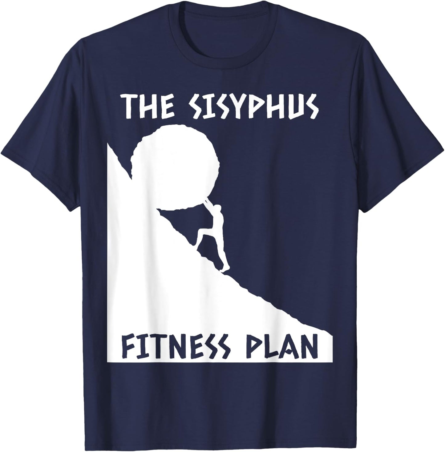 Sisyphus Fitness Plan Funny Greek Mythology Gift T-Shirt - T-Shirt | Navy