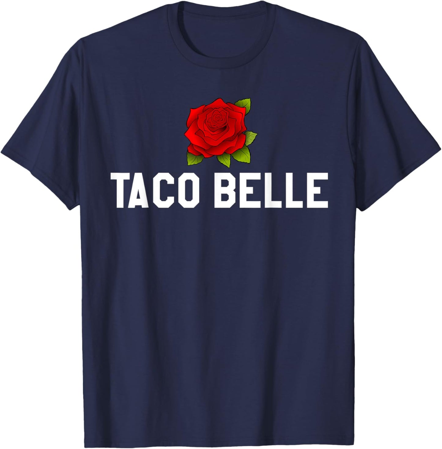 Taco Belle Princess If I Were a Princess I'd Be a Taco Belle T-Shirt - T-Shirt | Navy