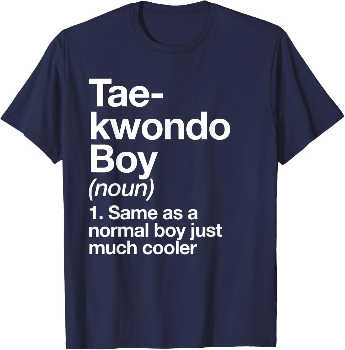Taekwondo Boy Definition Funny Martial Arts Sports T-Shirt - T-Shirt | Navy