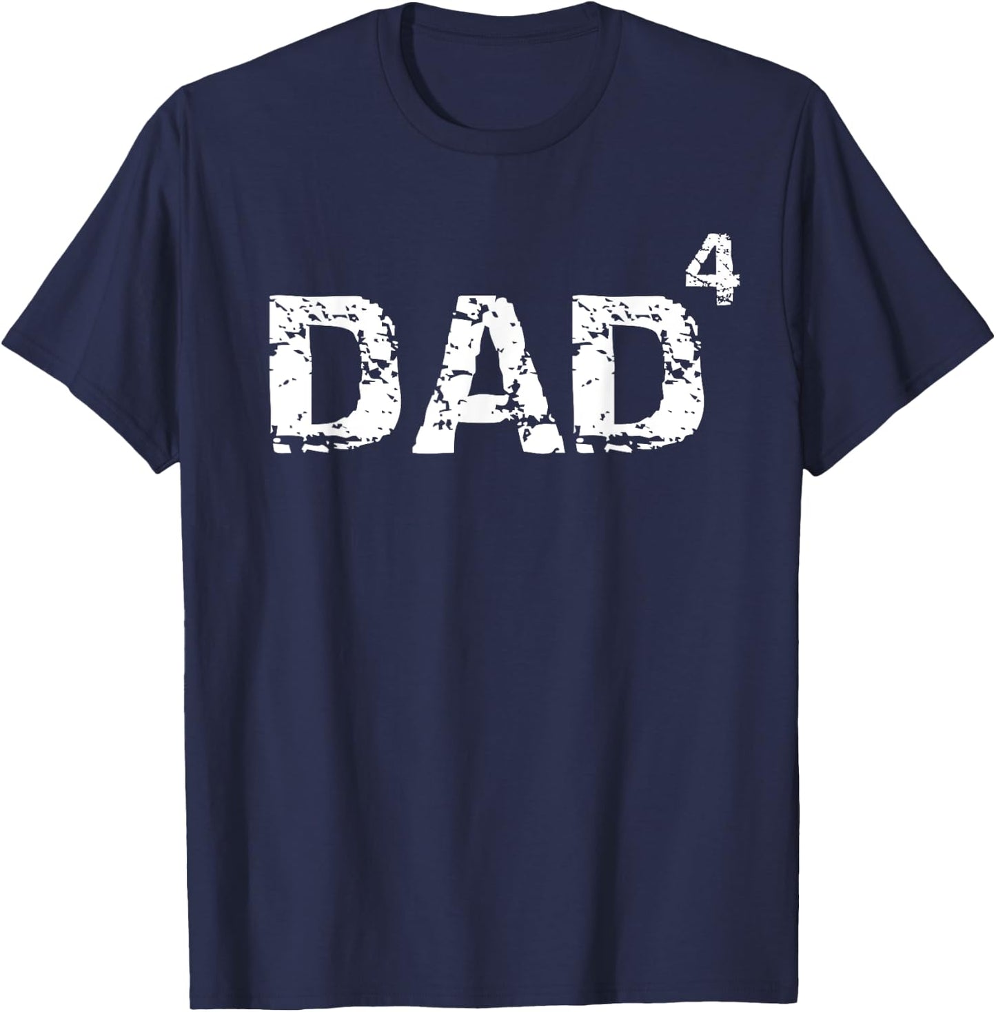 Father's Day Gift from Kids Dad of 4 Dad to the Fourth Power T-Shirt - T-Shirt | Navy