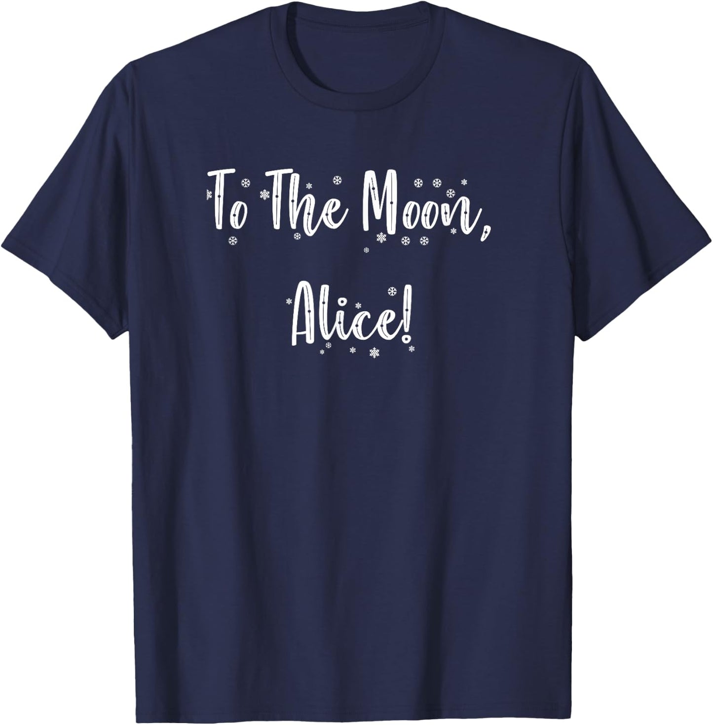 To The Moon, Alice! Funny Classic Show Quote T-Shirt - T-Shirt | Navy