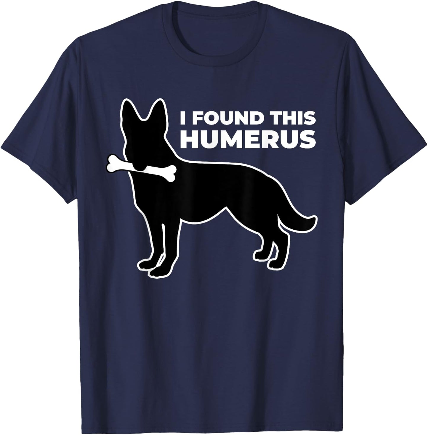 I Found This Humerus T-Shirt - T-Shirt | Navy