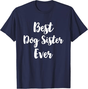 Best Dog Sister Ever Cute Men Women Girls Kids T-Shirt - T-Shirt | Navy