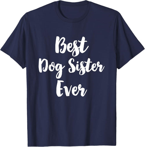 Best Dog Sister Ever Cute Men Women Girls Kids