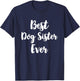 Best Dog Sister Ever Cute Men Women Girls Kids T-Shirt - T-Shirt | Navy