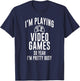 Funny Gamer I'm playing video games so yeah I'm pretty busy T-Shirt - T-Shirt | Navy
