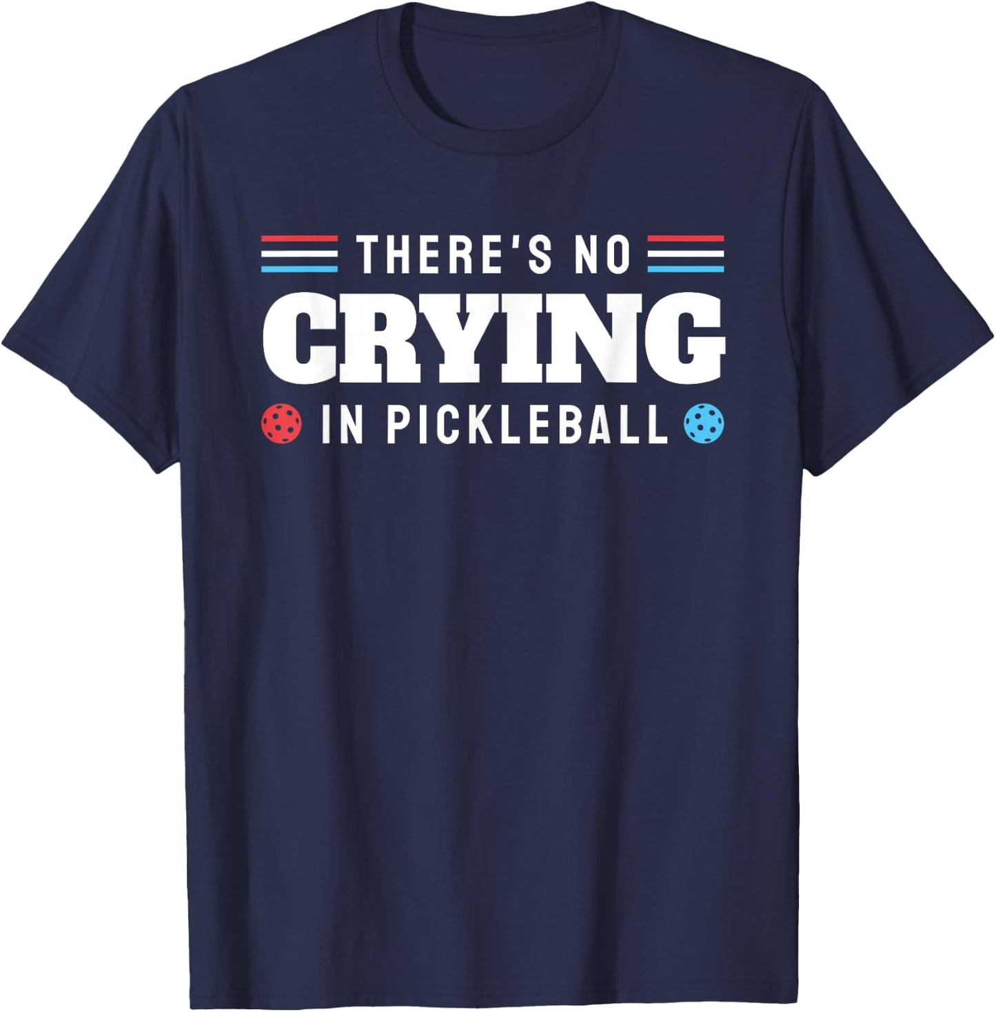 There's No Crying In Pickleball Funny Pickleball Paddle T-Shirt - T-Shirt | Navy