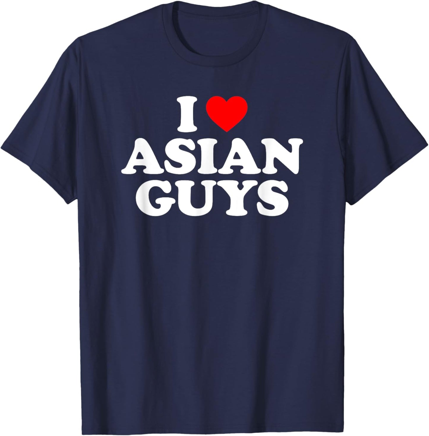I Love Asian Guys T-Shirt - T-Shirt | Navy