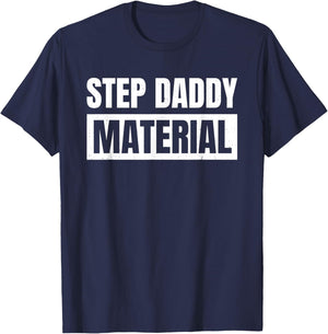 Step Dad Father Family Step Daddy Material - -Adults, Male, Short Sleeve, , Novelty- , Black, Small T-Shirt - T-Shirt | Navy