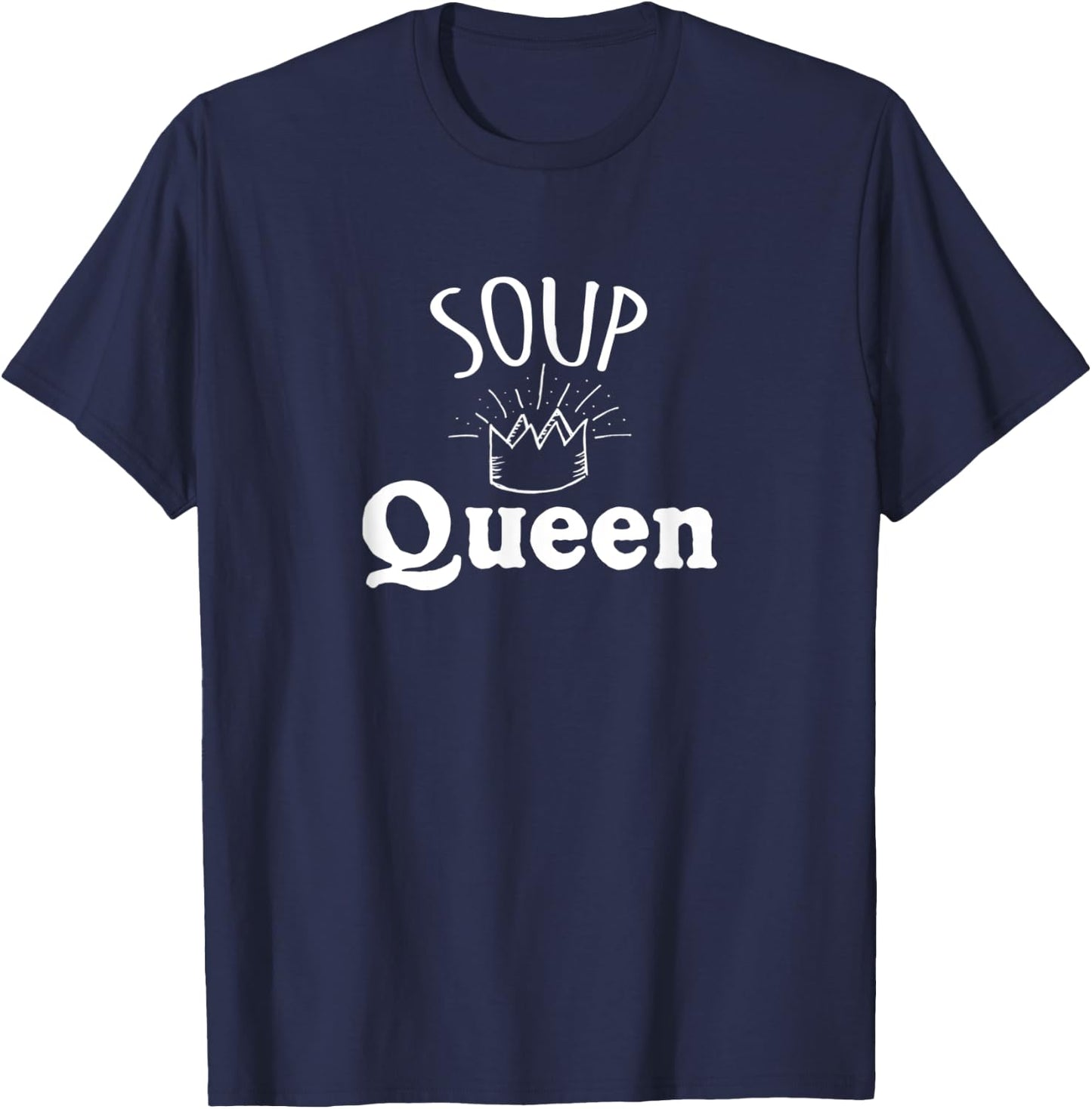Soup Queen Shirt - Funny Soup T-Shirt - T-Shirt | Navy