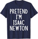 Pretend I'm Isaac Newton Easy Halloween Matching Costume T-Shirt - T-Shirt | Navy