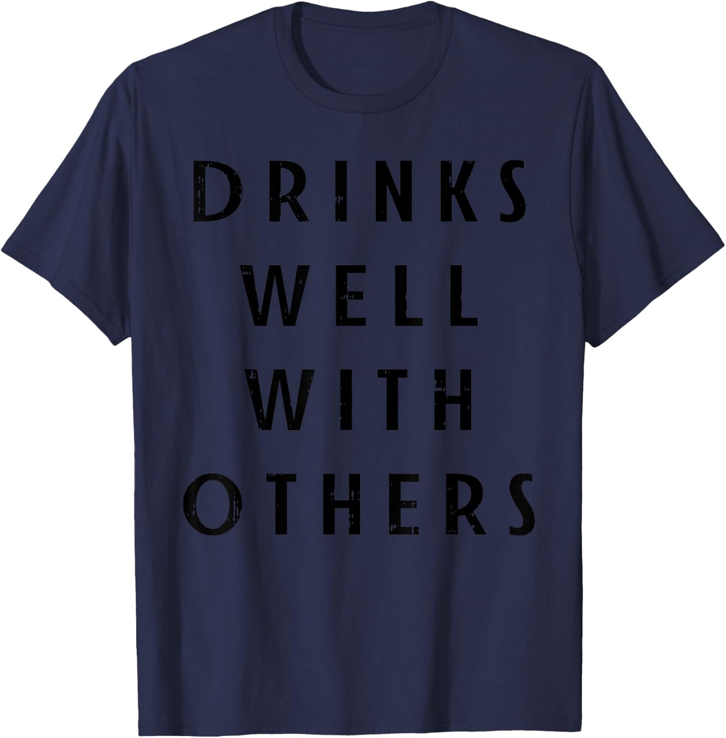 Drinks Well With Others Funny Drinking Party Drinker Gift T-Shirt - T-Shirt | Navy