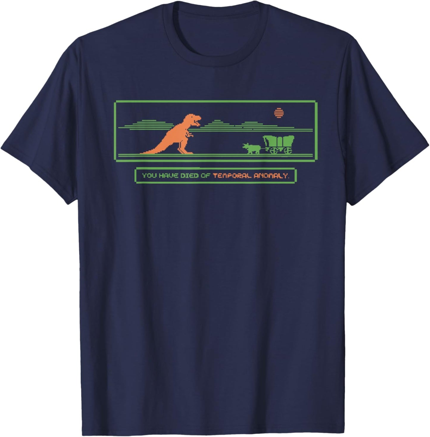 You Have Died Of Temporal Anomaly Funny T-Shirt - T-Shirt | Navy