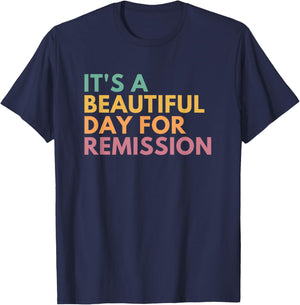 It's A Beautiful Day For Remission T-Shirt - T-Shirt | Navy