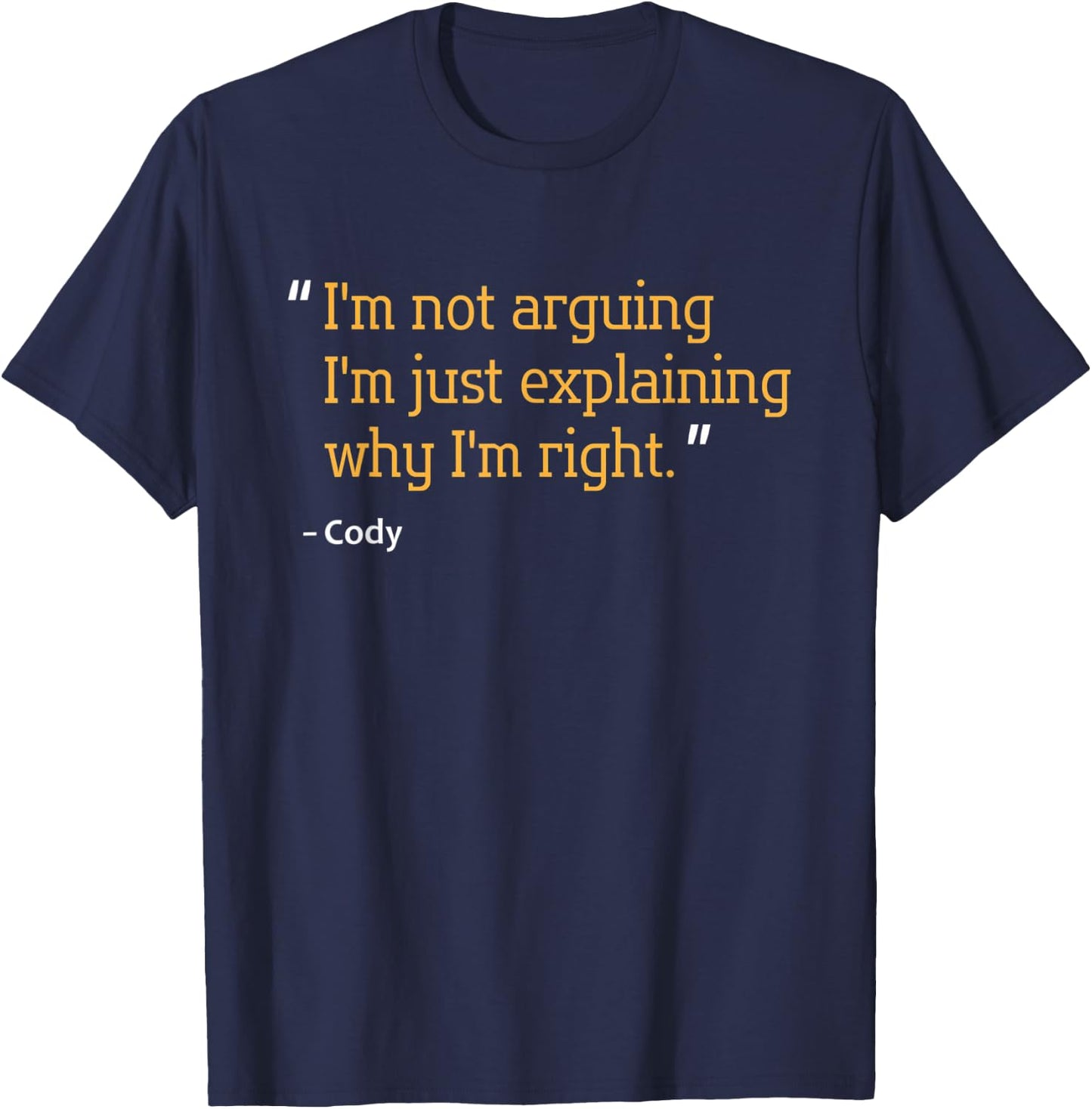 CODY Gift Quote Funny Birthday Personalized Name Idea T-Shirt - T-Shirt | Navy