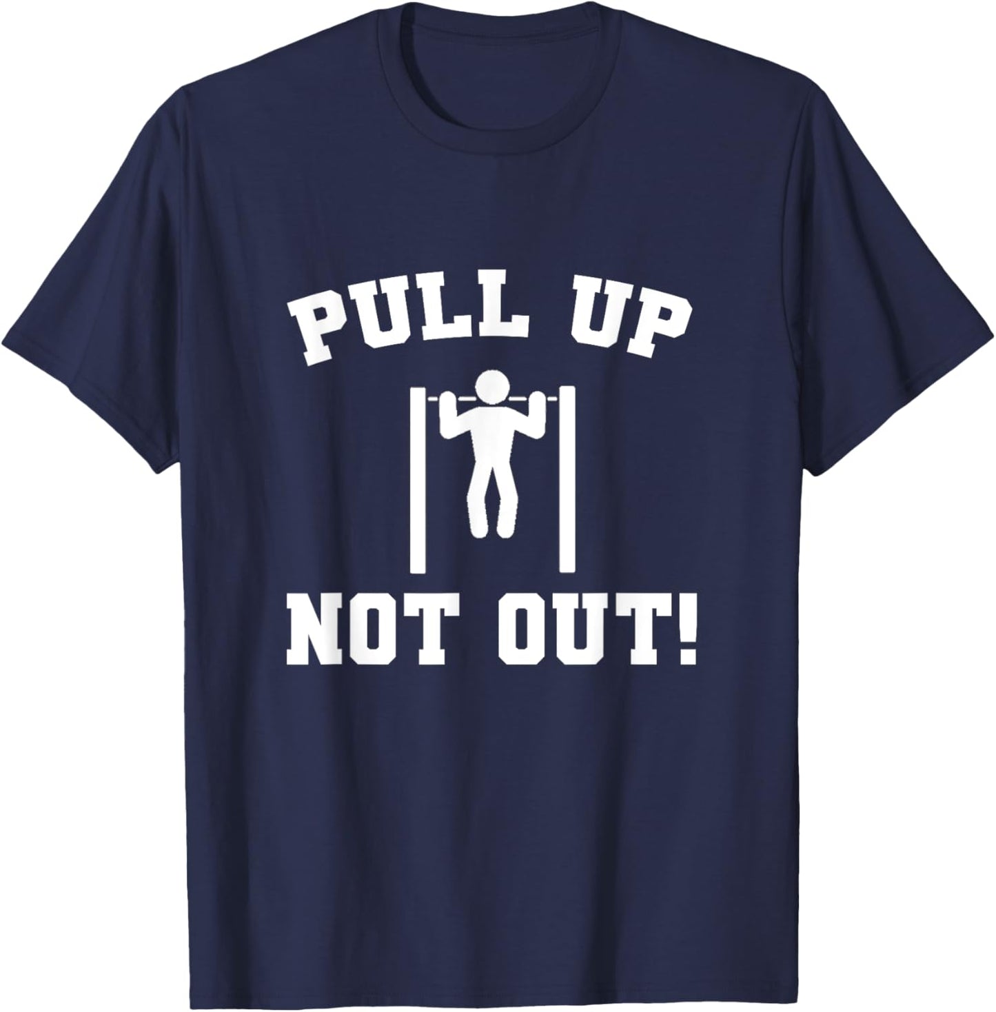 Pull Up Not Out Weightlifting Bodybuilding Powerlifting Gym T-Shirt - T-Shirt | Navy