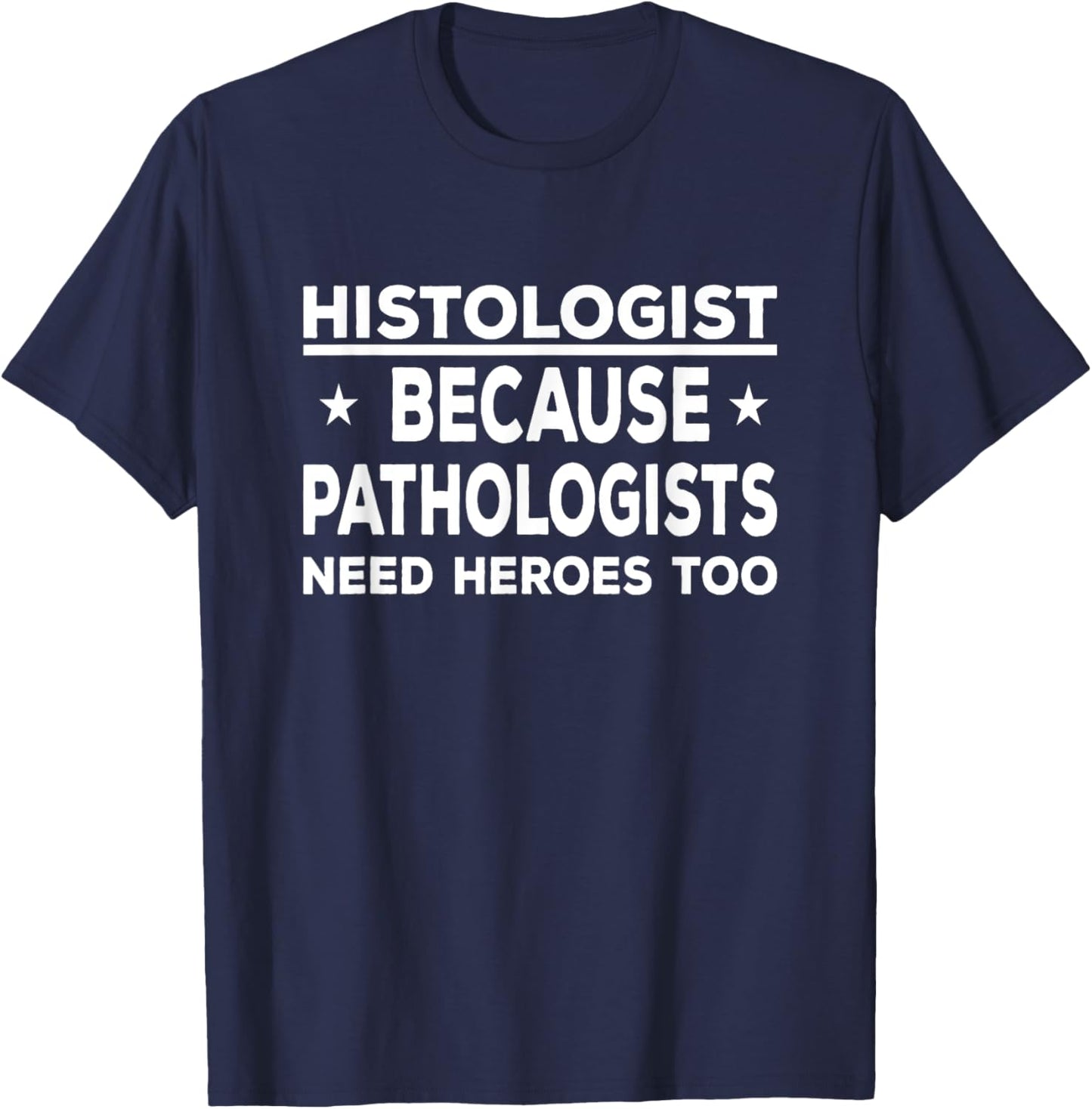 Histologist do all work Funny Histotech Histology technician T-Shirt - T-Shirt | Navy