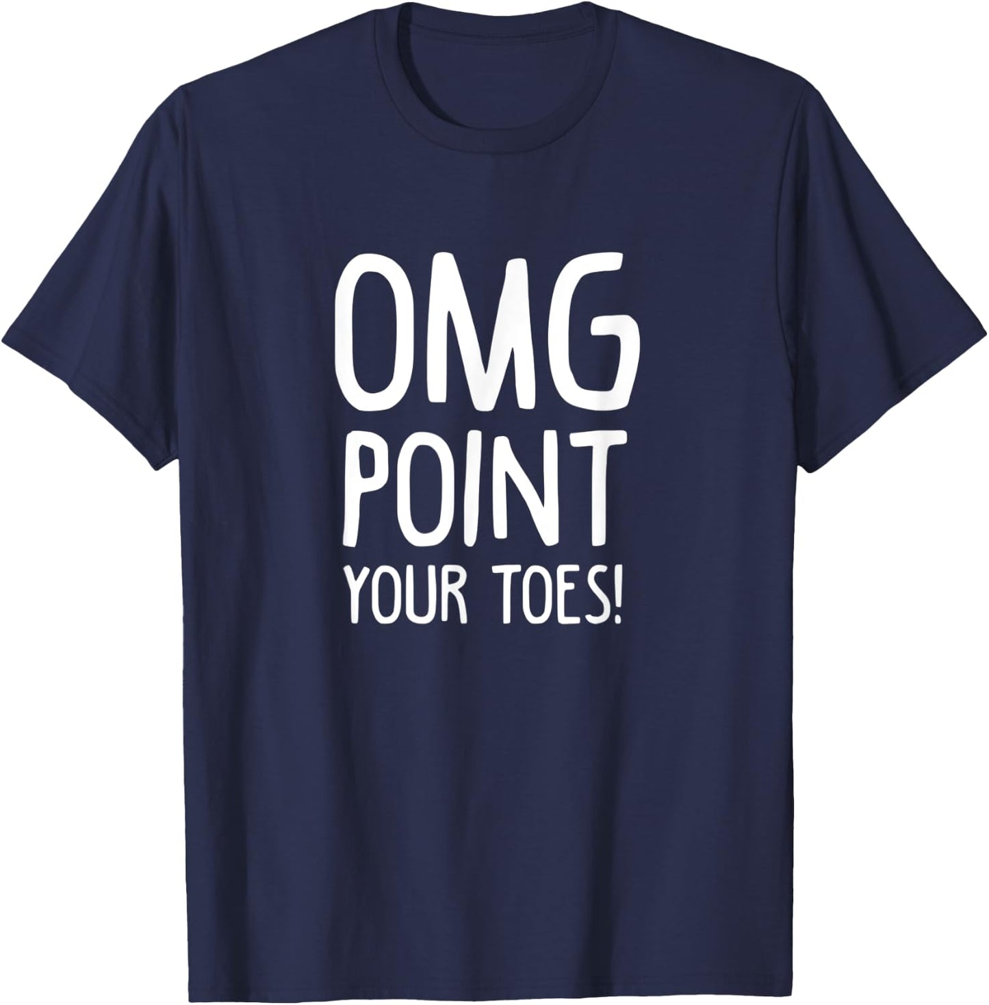 Irish Dance Omg Point Your Toes Dancer St Patricks Day T-Shirt - T-Shirt | Navy