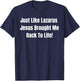 Just Like Lazarus Jesus Brought Me Back To Life T-Shirt - T-Shirt | Navy