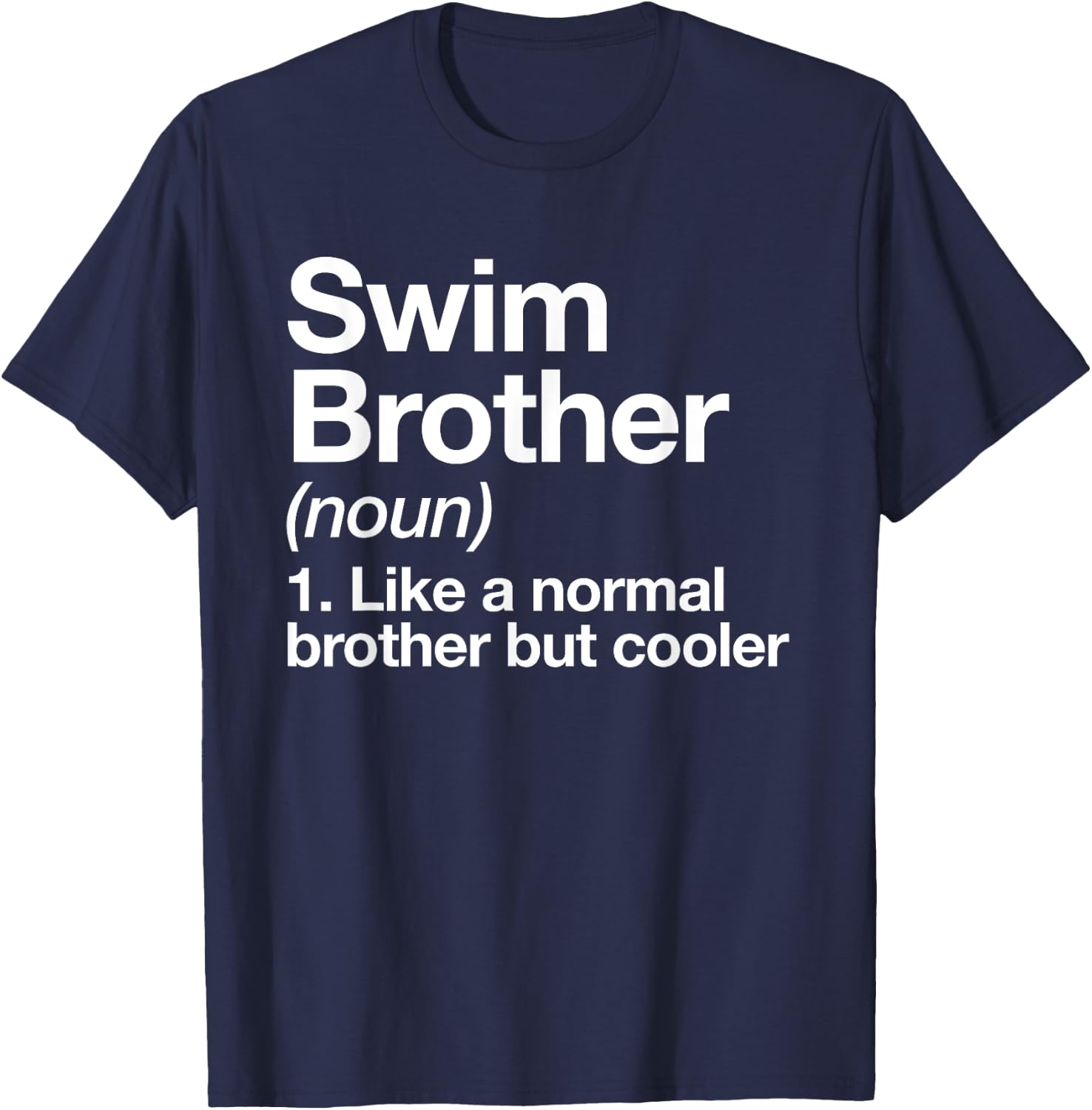 Swim Brother Definition Funny Sports T-Shirt - T-Shirt | Navy