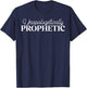 Unapologetically Prophetic - Christian - Christ Jesus T-Shirt - T-Shirt | Navy