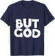 But God - Religious Christian Jesus Icon Faith Hope - Text T-Shirt - T-Shirt | Navy
