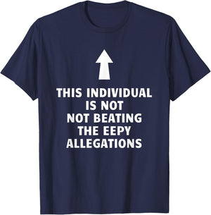 Feisty Unicorn Designs - Silly Collection This Individual Is Not Beating The Eepy Allegations Funny , Small, Black T-Shirt - T-Shirt | Navy