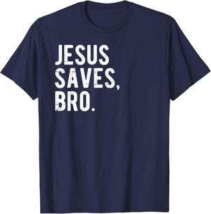Jesus Saves Bro - Share The Message Gift T-Shirt - T-Shirt | Navy