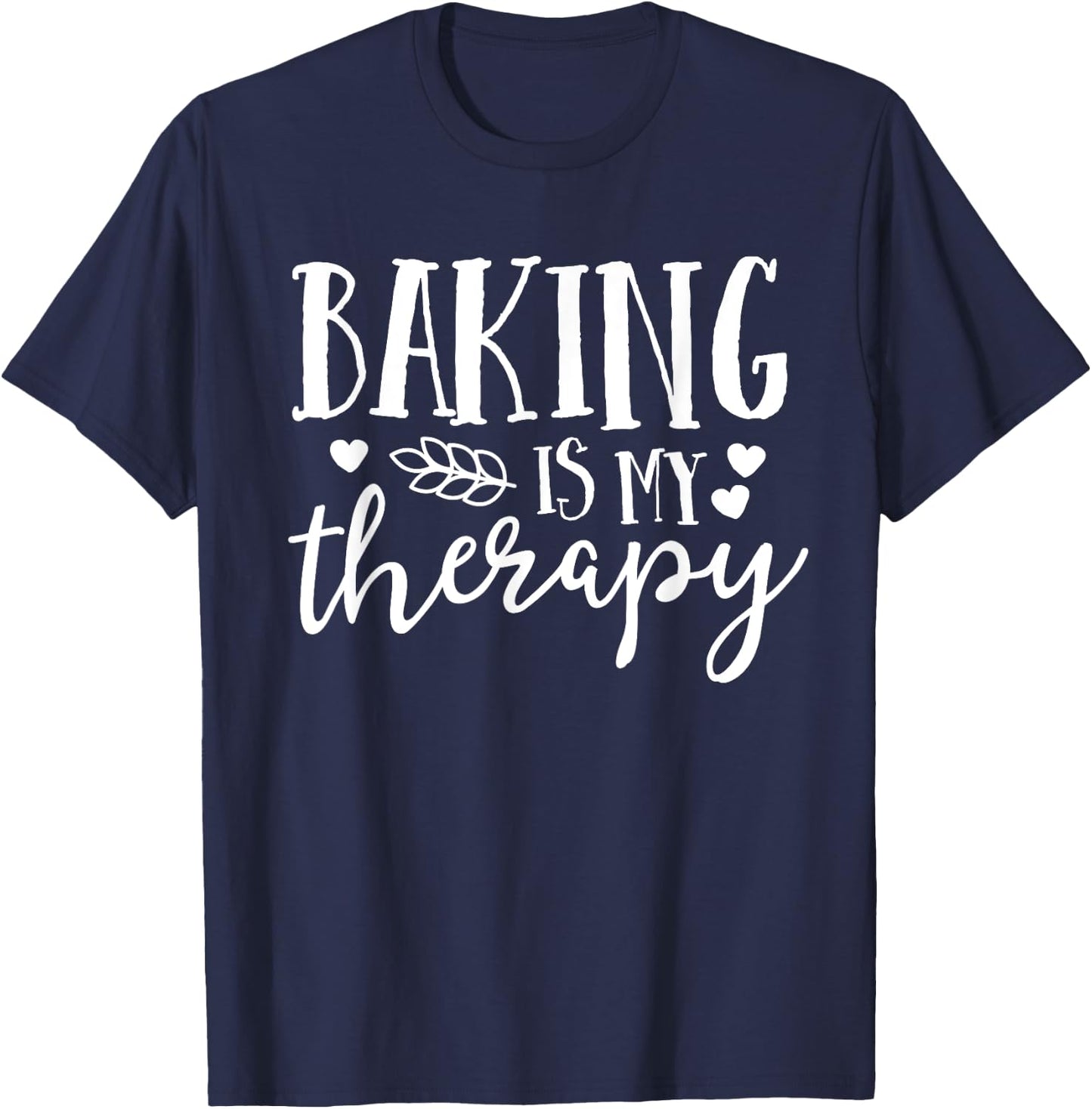 Baking Is My Therapy Gift Baker Lover Mom Mother Gift T-Shirt - T-Shirt | Navy