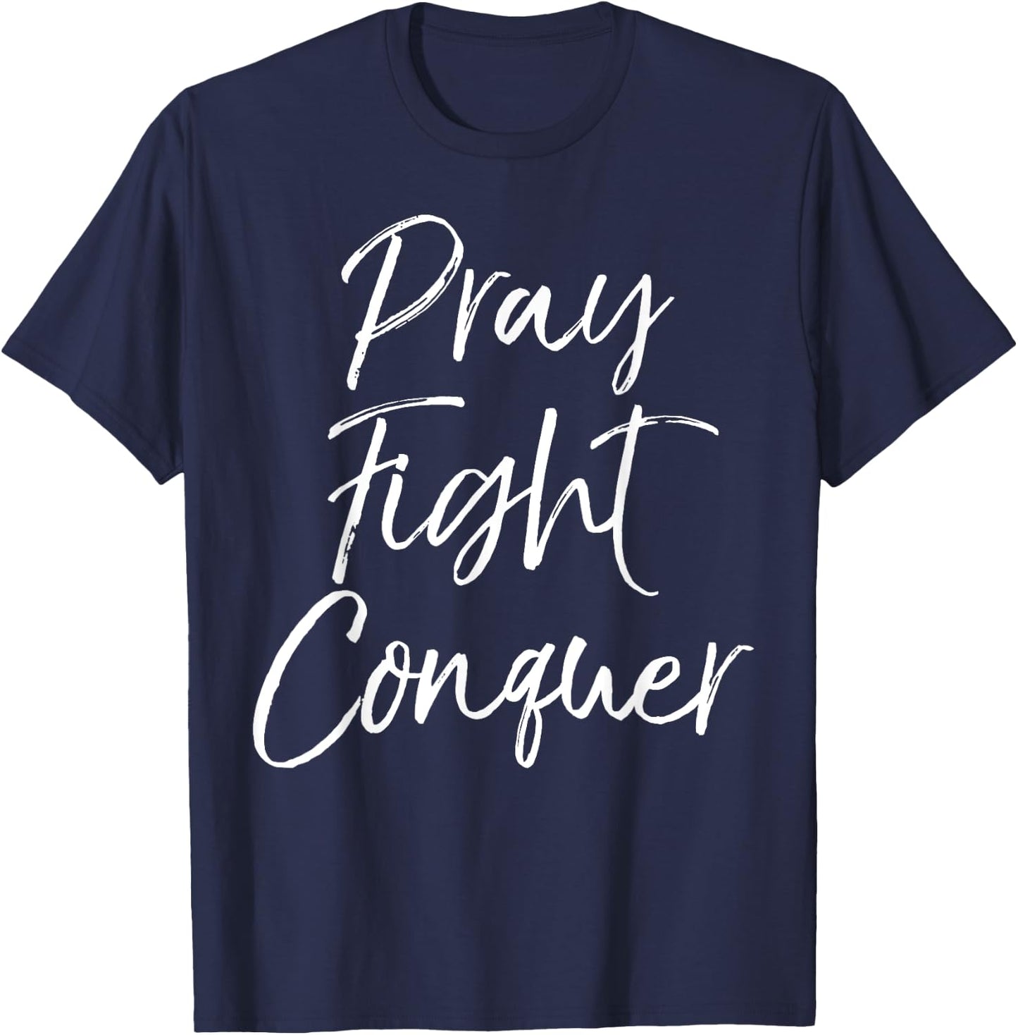 Christian Cancer Support Gift Pray Fight Conquer T-Shirt - T-Shirt | Navy
