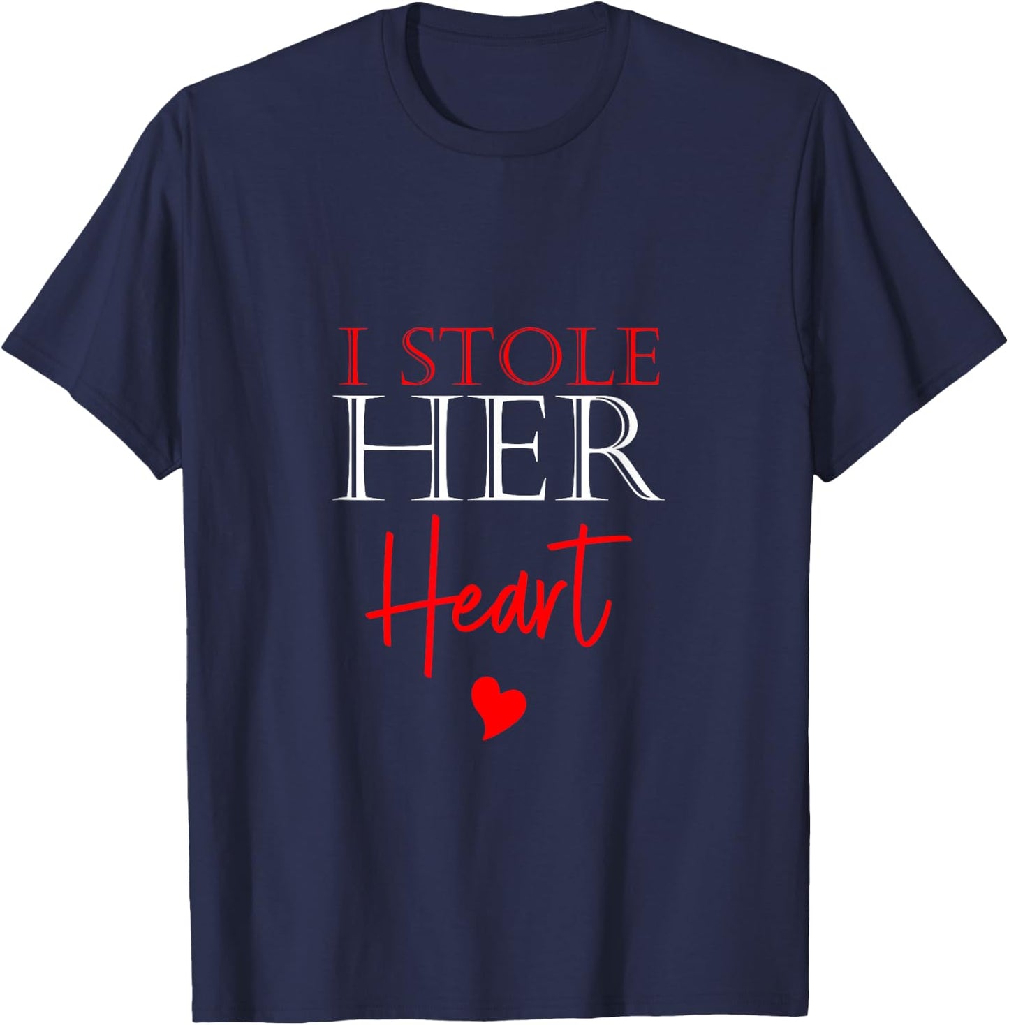 I Stole Her Heart So I Stole His Last Name Matching Couples T-Shirt - T-Shirt | Navy