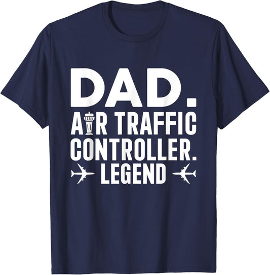 Dad Air Traffic Controller Legend ATC Aviation Fathers T-Shirt - T-Shirt | Navy