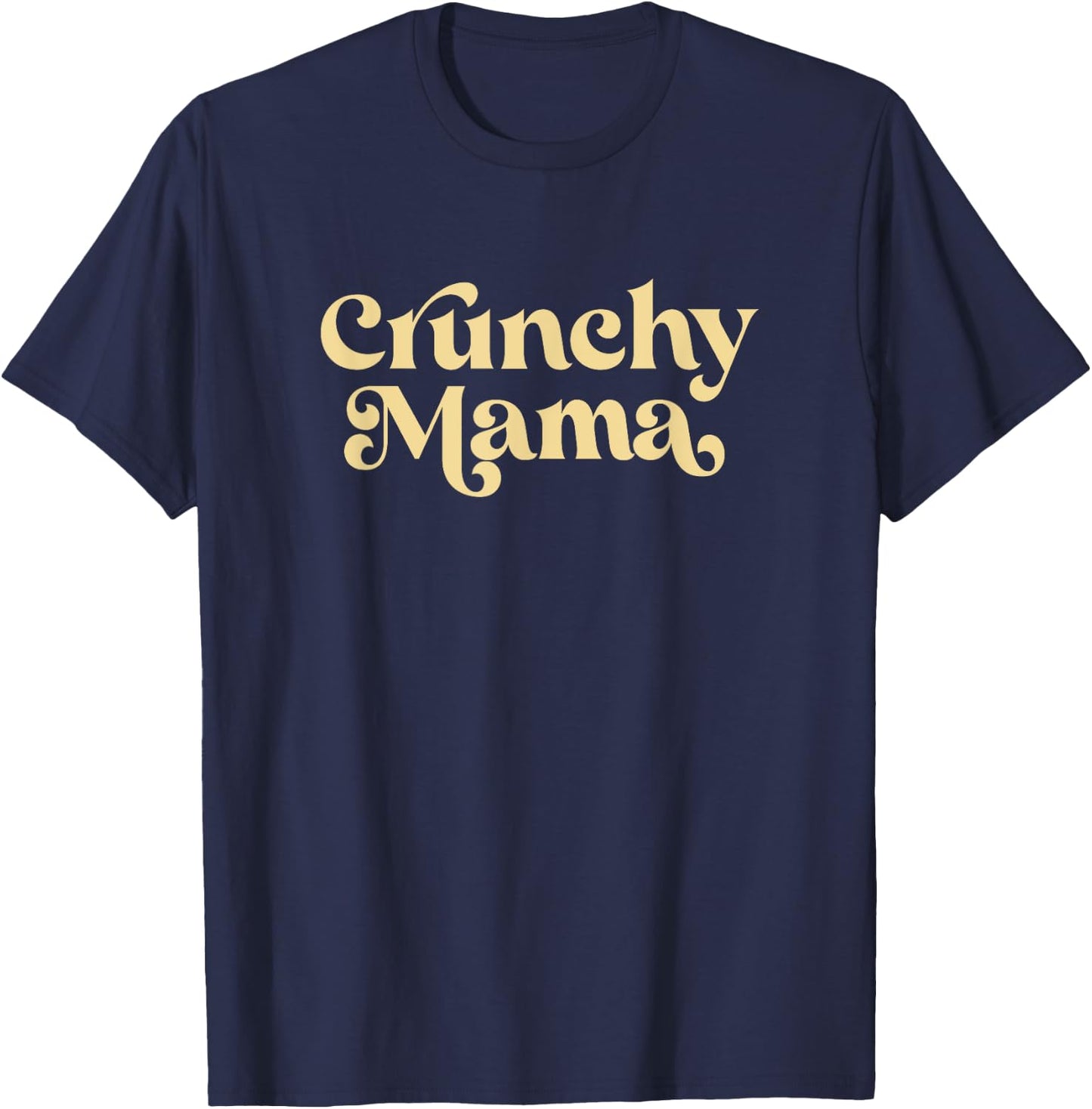 Cute Crunchy Mama For Mom T-Shirt - T-Shirt | Navy
