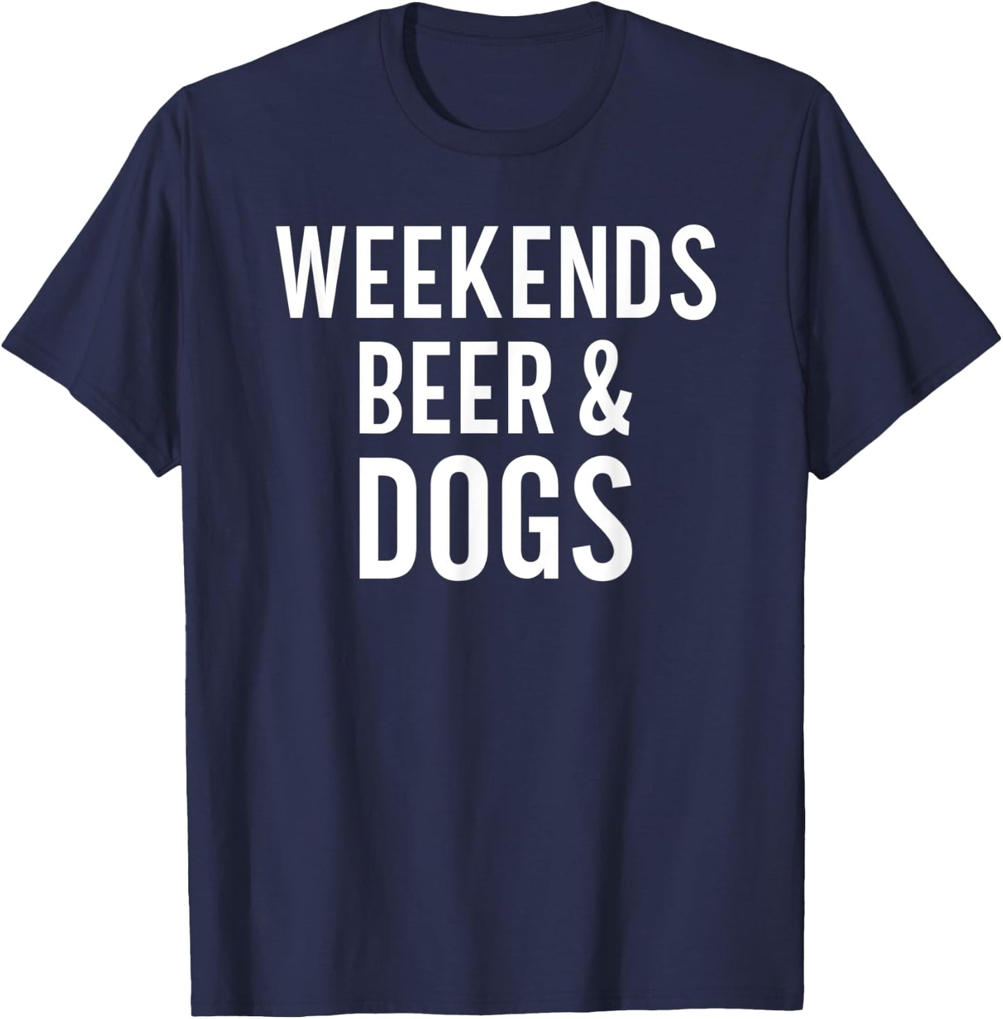 Weekend Beer and Dogs Funny Dog Lover Men Women T-Shirt - T-Shirt | Navy