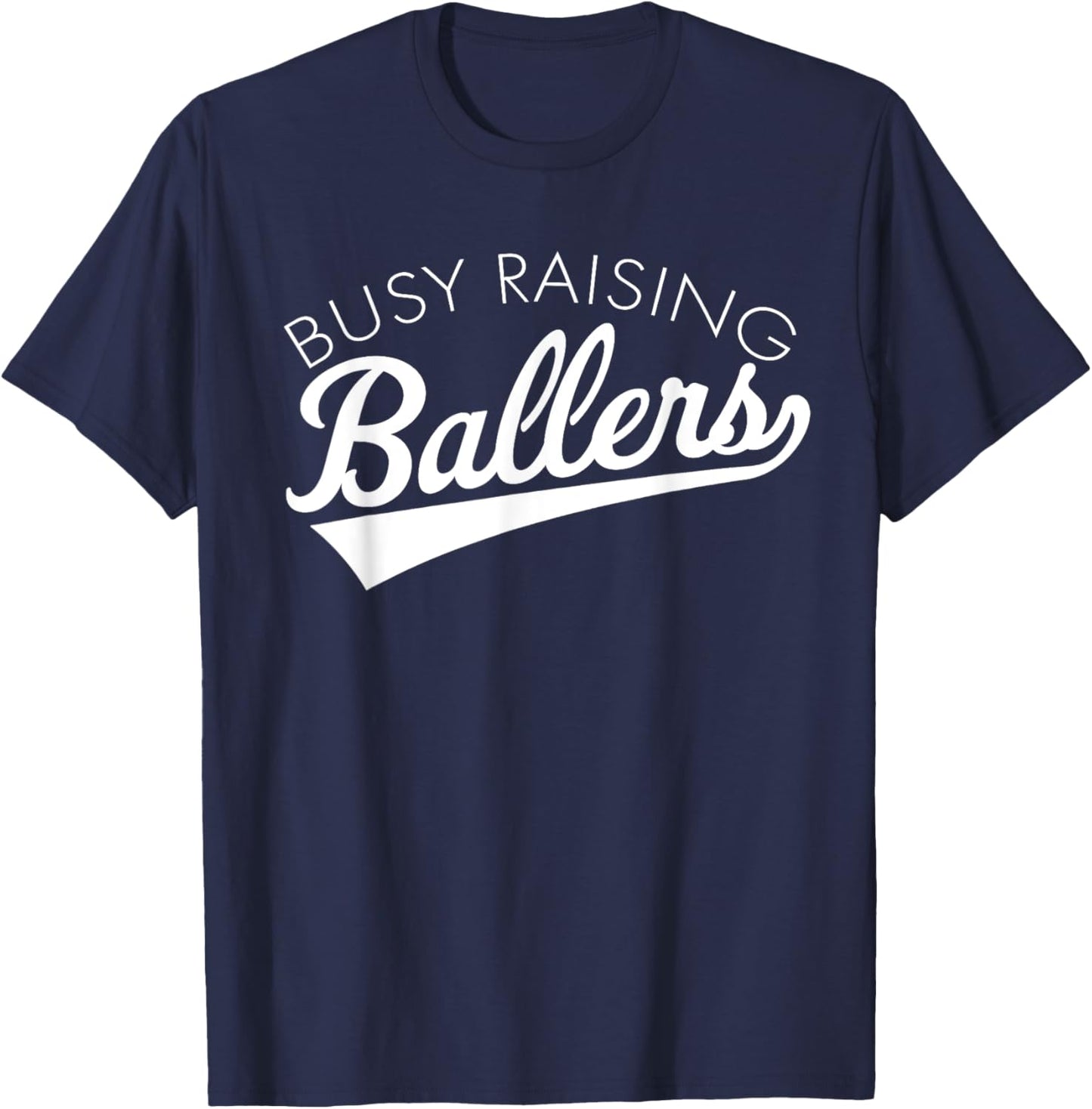 Busy Raising Ballers - Baseball Mom & Parent Sports T-Shirt - T-Shirt | Navy