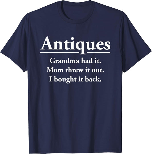 Funny Antique Lover Antiquer Junkin Antiquing Collector Gift T-Shirt - T-Shirt | Navy