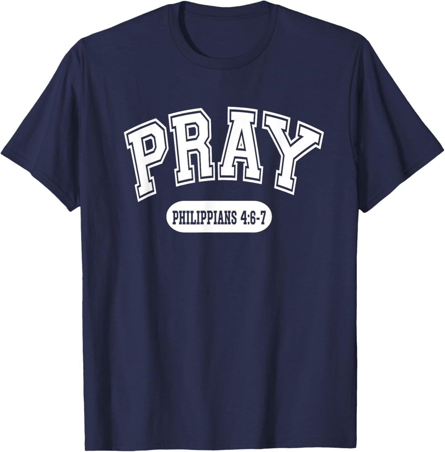 Pray Philippians 4:6-7 Christian Bible Verse Varsity Style T-Shirt - T-Shirt | Navy