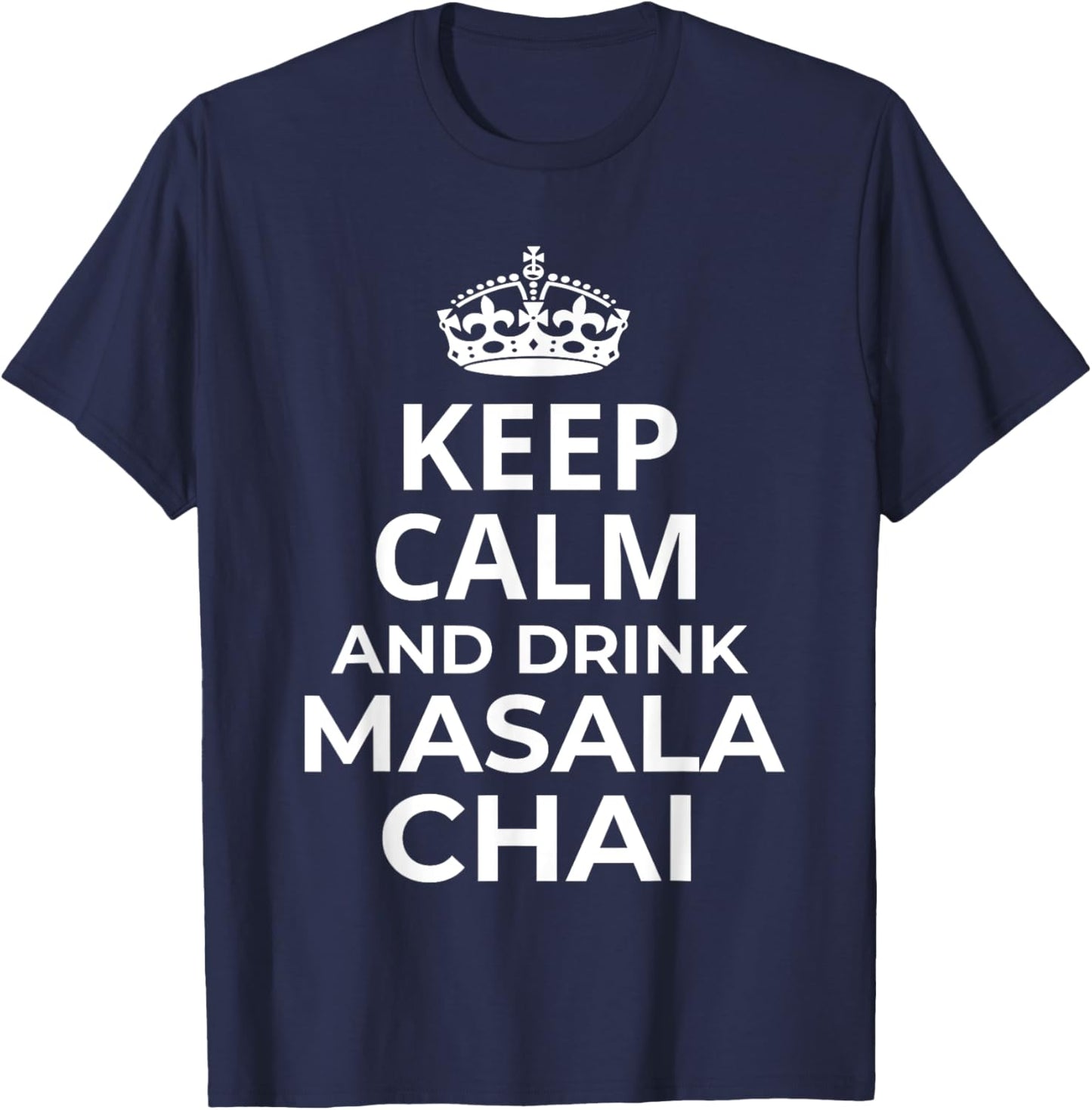 Masala Chai Tea / 'Keep Calm And Drink Masala Chai Tea!' T-Shirt - T-Shirt | Navy