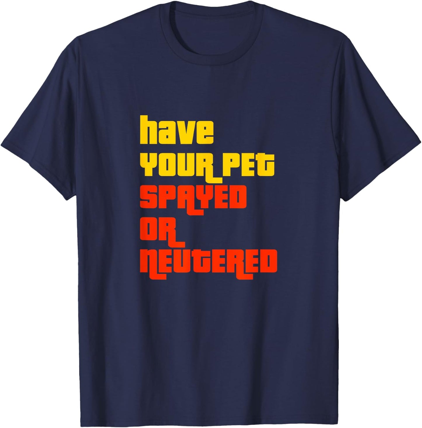 Have Your Pet Spayed or Neutered - The Right Game Show T-Shirt - T-Shirt | Navy