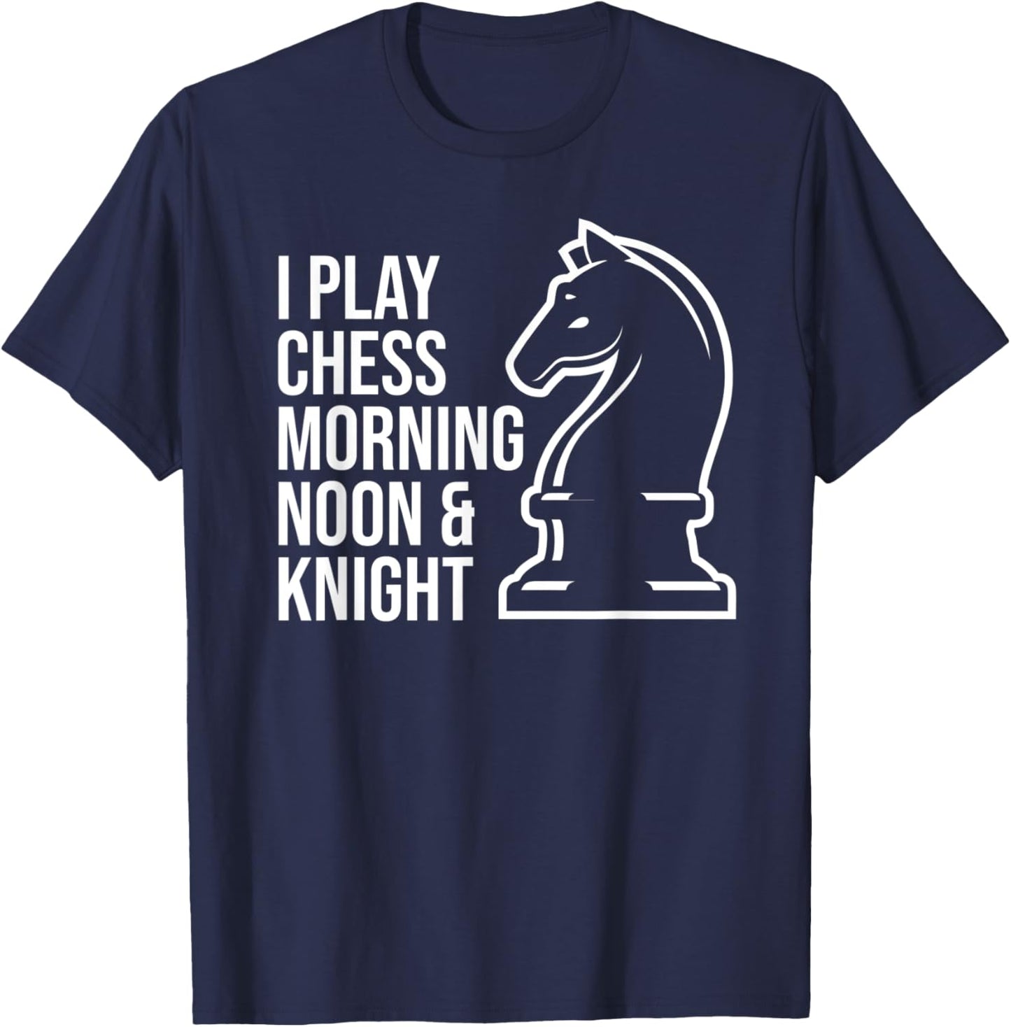 Funny I Play Chess Morning Noon and Knight Boys Girls T-Shirt - T-Shirt | Navy