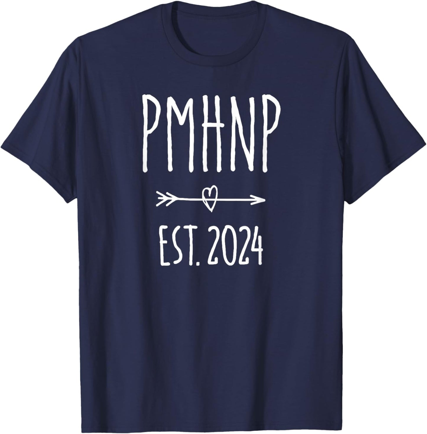 Psychiatric Nurse Practitioner PMHNP Graduation 2024 T-Shirt - T-Shirt | Navy