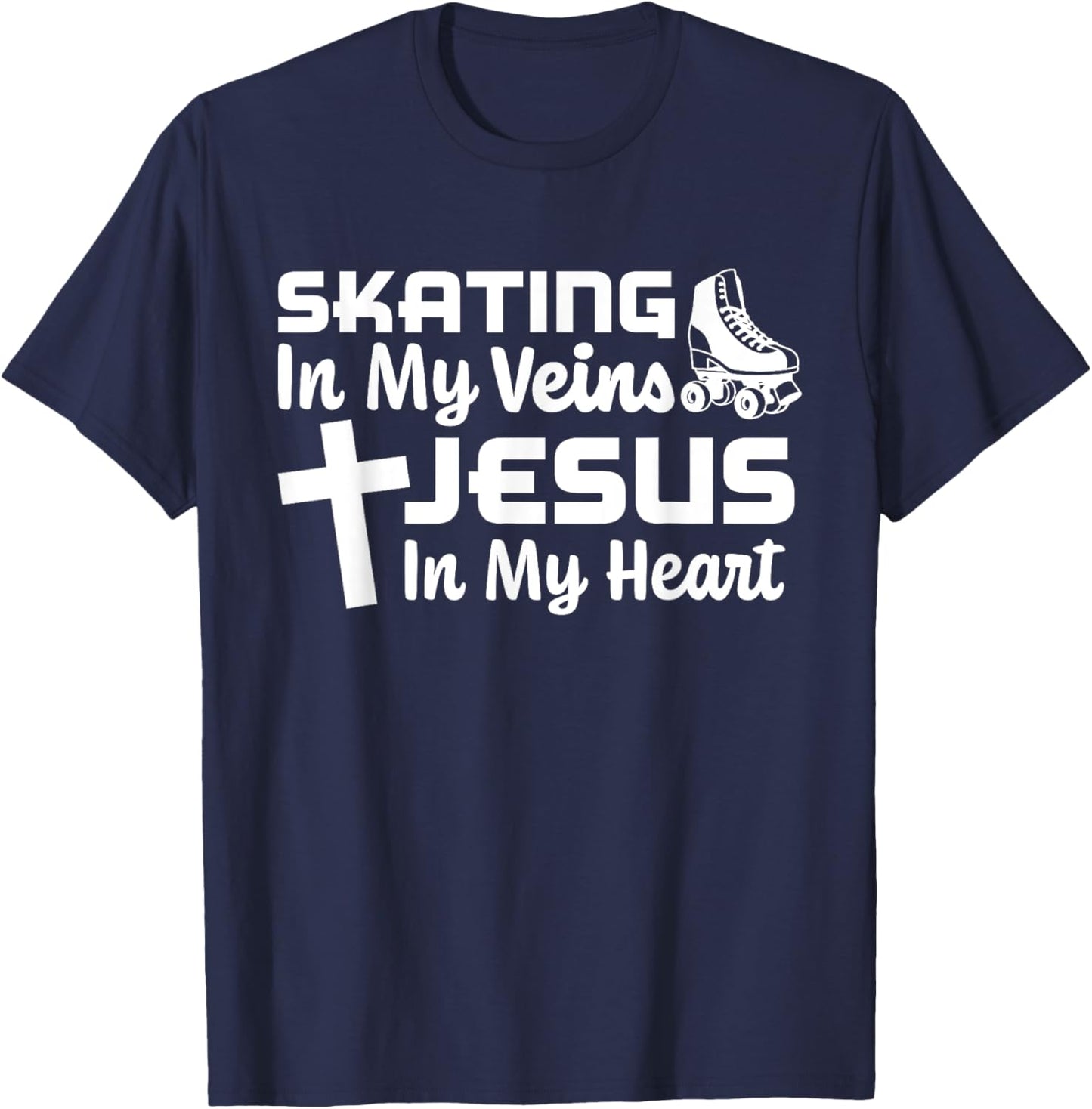 Skating In My Veins Jesus In My Heart Christian Roller Skate T-Shirt - T-Shirt | Navy