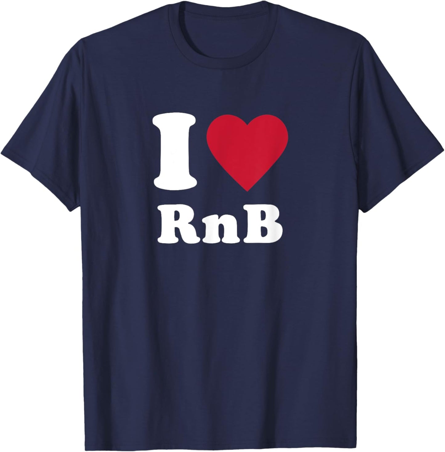 I Love RnB T-Shirt - T-Shirt | Navy